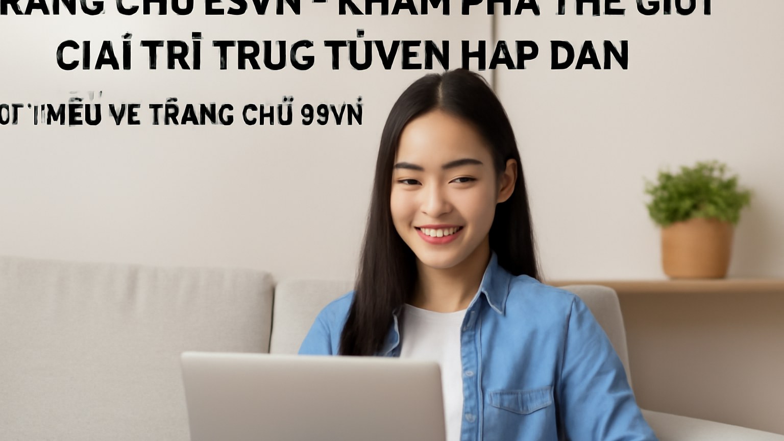 Trang Chủ 69VN – Khám Phá Thế Giới Giải Trí Trực Tuyến Hấp Dẫn